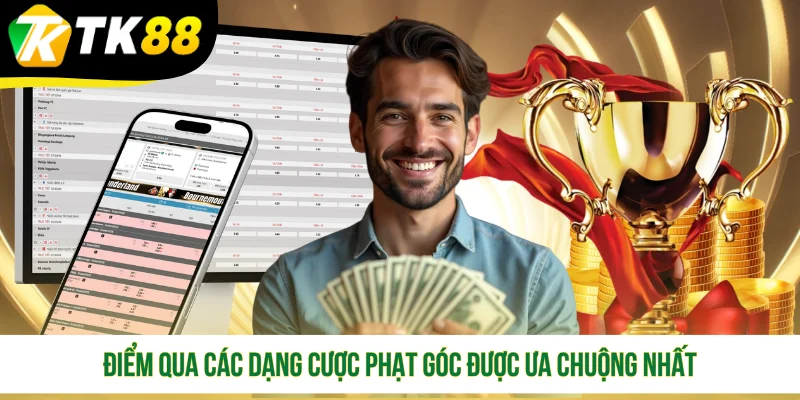 Điểm qua các dạng cược phạt góc được ưa chuộng nhất