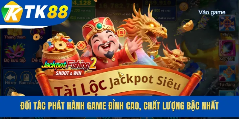 Đối tác phát hành game đỉnh cao, chất lượng bậc nhất