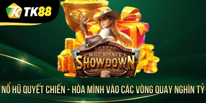 Nổ Hũ Quyết Chiến - Hòa Mình Vào Các Vòng Quay Nghìn Tỷ