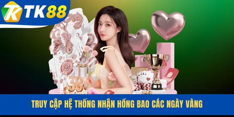Truy cập hệ thống nhận hồng bao các ngày vàng