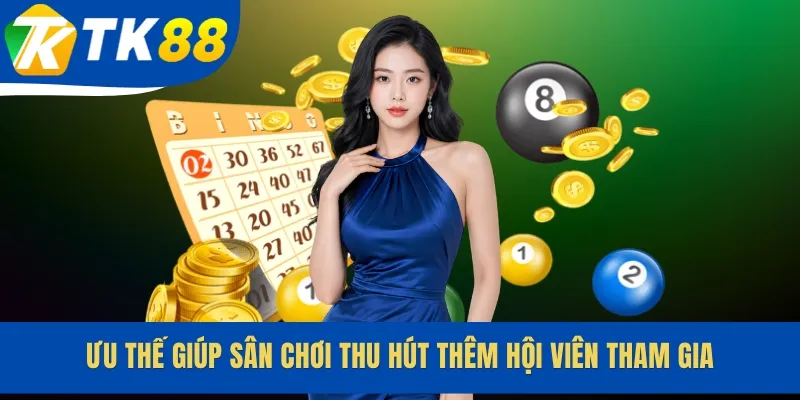 Ưu thế giúp sân chơi thu hút thêm hội viên tham gia